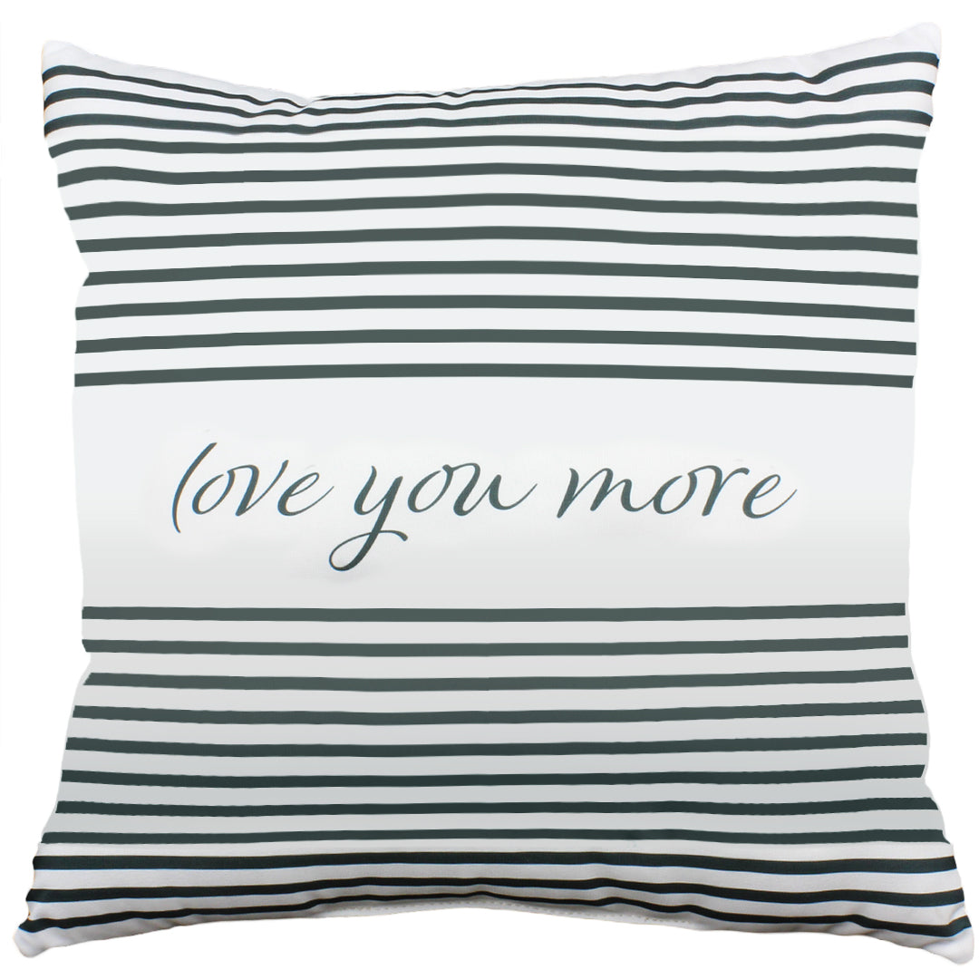Love You More Double Sided Decorative Pillow - 2 Sizes