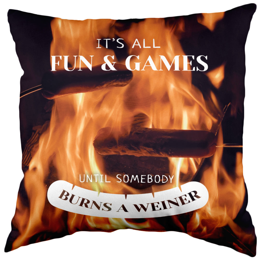 It's All Fun & Games Until Somebody Burns a Weiner Decorative Pillow, 16" x 16", Made in the USA