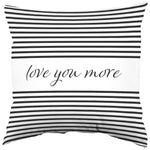 Love You More Double Sided Decorative Pillow - 2 Sizes