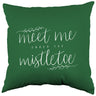 Meet Me Under the Mistletoe Decorative Pillow, Made in the USA, 2 Sizes, More Colors