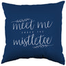 Meet Me Under the Mistletoe Decorative Pillow, Made in the USA, 2 Sizes, More Colors