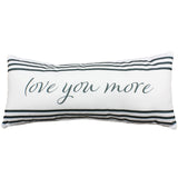 Love You More Double Sided Decorative Pillow - 2 Sizes